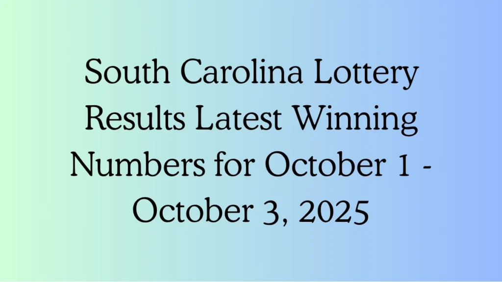 SC Lottery Result Winning Numbers for October 1 October 3, 2025