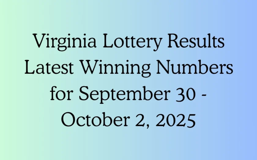 Virginia Lottery Results Latest Winning Numbers for September 30 - October 2, 2025